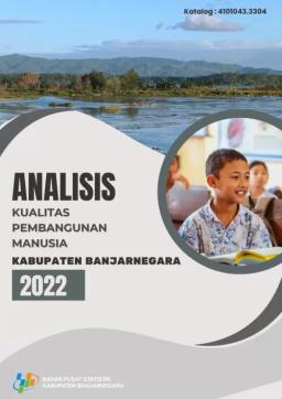 Analysis Of The Quality Of Human Development In Banjarnegara Regency 2022
